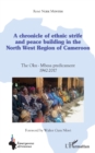 Image for Chronicle of Ethnic Strife and Peace Building in the North West Region of Cameroon: The Oku-Mbesa Predicament 1942-2017
