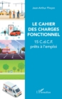 Image for Le Cahier Des Charges Fonctionnel: 15 C.d.C.F. Prets a L&#39;emploi