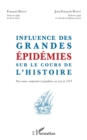 Image for Influence des grandes epidemies sur le cours de l&#39;histoire: Pour mieux comprendre la pandemie, un texte de 1979
