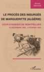 Image for Le Proces Des Insurges De Margueritte (Algerie): Cour D&#39;assise De Montpellier - 15 Decembre 1902 - 8 Fevrier 1903