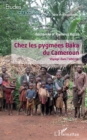 Image for Chez Les Pygmees Baka Du Cameroun: Voyage Dans L&#39;alterite