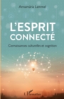 Image for L&#39;esprit Connecte: Connaissances Culturelles Et Cognition