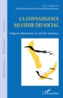 Image for La Connaissance Au cA Ur Du Social: Categories Elementaires Et Activites Educatives