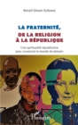 Image for La Fraternite, De La Religion a La Republique: Une Spiritualite Republicaine Pour Construire Le Monde De Demain