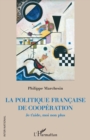Image for La Politique Francaise De Cooperation: Je T&#39;aide, Moi Non Plus