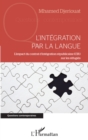 Image for L&#39;&#39;intégration par la langue: L&#39;impact du contrat d&#39;integration republicaine (CIR) sur les refugies