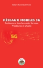 Image for Réseaux mobiles 5G: Architecture, Interface radio, Services, Procedures et Qualite