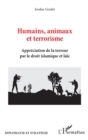 Image for Humains, animaux et terrorisme: Appreciation de la terreur par le droit islamique et laic