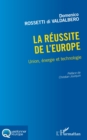 Image for La réussite de l&#39;&#39;Europe: Union, energie et technologie