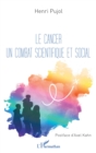 Image for Le cancer un combat scientifique et social