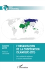 Image for L&#39;&#39;Organisation de la Coopération Islamique (OCI): De la solidarite religieuse a l&#39;action internationale