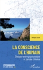Image for La conscience de l&#39;&#39;humain: Dialogue entre psychanalyse et pensee chinoise