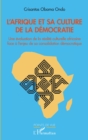 Image for L&#39;&#39;Afrique et sa culture de la démocratie: Une evaluation de la realite culturelle africaine face a l&#39;enjeu de sa consolidation democratique