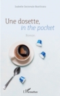 Image for Une dosette, in the pocket: Roman