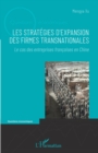 Image for Les strategies d&#39;expansion des firmes transnationales: Le cas des entreprises francaises en Chine