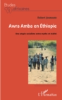 Image for Awra Amba en Ethiopie: Une utopie socialiste entre mythe et realite