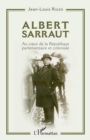 Image for Albert Sarraut: Au coeur de la Republique parlementaire et coloniale