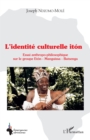 Image for L&#39;identite culturelle iton: Essai anthropo-philosophique sur le groupe Eton - Manguissa - Batsenga