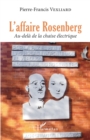 Image for L&#39;affaire Rosenberg: Au-dela de la chaise electrique