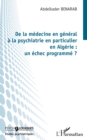 Image for De la medecine en general a la psychiatrie en particulier en Algerie : un echec programme ?