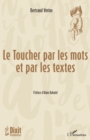 Image for Le Toucher par les mots et par les textes