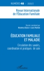 Image for Education familiale et maladie: Circulation des savoirs, coordination et pratiques de soin - N(deg)48 - 2020 / 2