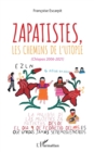 Image for Zapatistes, les chemins de l&#39;utopie: (Chiapas, 2006-2021)