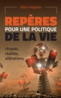 Image for Reperes pour une politique de la vie: Utopies, realites, alienations