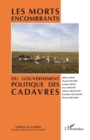 Image for les morts encombrants: Du gouvernement politique des cadavres