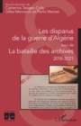 Image for Les disparus de la guerre d&#39;Algerie: suivi de La bataille des archives - 2018-2021