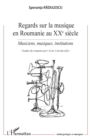 Image for Regards sur la musique en Roumanie au XXe siecle: Musiciens, musiques, institutions