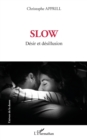 Image for Slow: Desir et desillusion