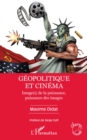 Image for Geopolitique et cinema: Image (s) de la puissance, puissance des images