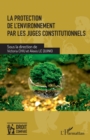Image for La protection de l&#39;environnement par les juges constitutionnels