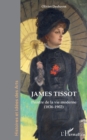 Image for James Tissot: Peintre de la vie moderne (1836-1902)