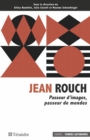 Image for Jean Rouch: Passeur d&#39;images, passeur de mondes