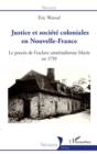 Image for Justice et societe coloniales en Nouvelle-France: Le proces de l&#39;esclave amerindienne Marie en 1759