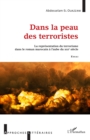 Image for Dans la peau des terroristes: La representation du terrorisme dans le roman marocain a l&#39;aube du XXIe siecle - Essai
