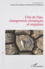 Image for Crise de l&#39;eau, changements climatiques et migration