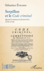 Image for Serpillon et le Code criminel: Quand le manuscrit devient livre (1755-1772)