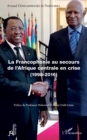 Image for La Francophonie au secours de l&#39;Afrique centrale en crise (1998-2016)