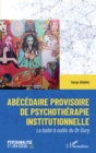 Image for Abecedaire provisoire de psychotherapie institutionelle: La boite a outils du Dr Oury