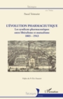 Image for L&#39;evolution pharmaceutique: Les syndicats pharmaceutiques entre liberalisme et mutualisme - 1803-1943