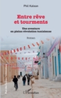 Image for Entre reve et tourments: Une aventure en pleine revolution tunisienne