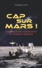 Image for Cap sur Mars !: Psychanalyse existentielle et conquete spatiale