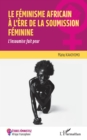 Image for Le feminisme africain a l&#39;ere de la soumission feminine: L&#39;insoumise fait peur