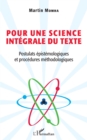 Image for Pour une science integrale du texte: Postulats epistemologiques et procedures methodologiques