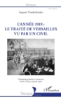 Image for L&#39;annee 1919 : le traite de Versailles vu par un civil
