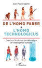 Image for De l&#39;homo faber a l&#39;homo technologicus: Essai sur l&#39;evolution problematique de l&#39;intelligence humaine