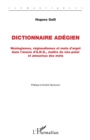 Image for Dictionnaire Adegien: Neologismes, regionalismes et mots d&#39;argot dans l&#39;oeuvre  d&#39;A.D.G., maitre du neo-polar et amoureux des mots